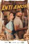 Nonton film Anti Amor terbaru