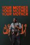 Nonton film Your Mother Your Mother Your Mother terbaru Nonton film Your Mother Your Mother Your Mother terbaru