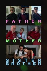 Nonton film Father Mother Sister Brother terbaru