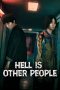 Nonton film Hell Is Other People terbaru