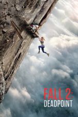 Nonton film Fall 2: Deadpoint terbaru