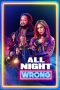 Nonton film All Night Wrong terbaru Nonton film All Night Wrong terbaru