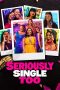 Nonton film Seriously Single Too terbaru Nonton film Seriously Single Too terbaru