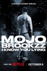 Nonton film Mojo Brookzz: I Know You Lying terbaru