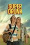 Nonton film Super Drunk terbaru